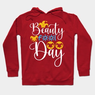 Beauty fool day Hoodie